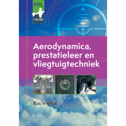 PPL/LAPL >  Theorie-Aerodynamica, Prestatieleer en Vliegtuigtechniek 
